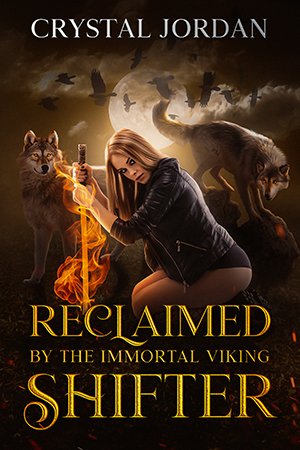 Reclaimed by the Immortal Viking Shifter cover - a blonde woman in black leather jacket and bodysuit kneels with a flaming sword, behind her are two wolves, and a flock of ravens flying in front of a full moon