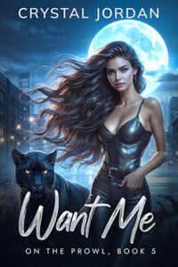 Want Me cover - a woman with long dark hair stands in the foreground with a large black panther beside her and a moonlit cityscape in the background