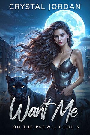 Want Me cover - a woman with long dark hair stands in the foreground with a large black panther beside her and a moonlit cityscape in the background